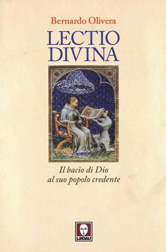 Lectio divina. Il bacio di Dio al suo popolo credente - Bernardo Olivera - copertina