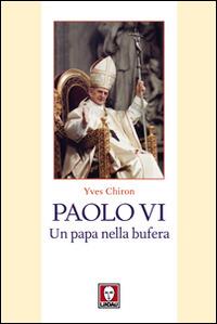 Paolo VI. Un papa nella bufera - Yves Chiron - copertina