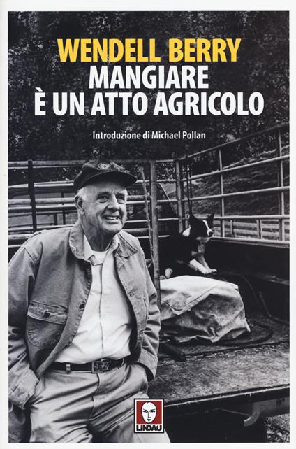 Mangiare è un atto agricolo - Wendell Berry - copertina