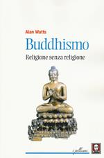 Buddhismo. Religione senza religione