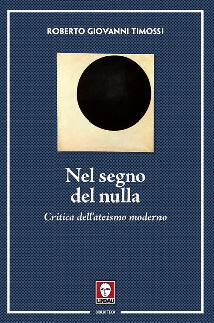 Nel segno del nulla. Critica dell'ateismo moderno - Roberto Giovanni Timossi - ebook