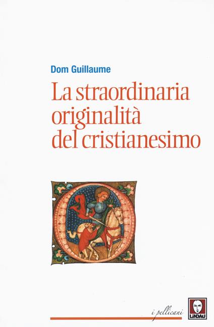La straordinaria originalità del cristianesimo - Guillaume Dom - copertina