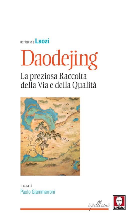 Daodejing. La preziosa raccolta della Via e della qualità - Paolo Giammarroni - ebook