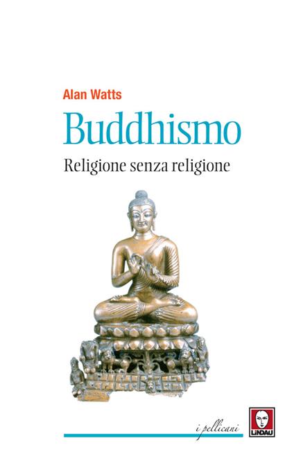 Buddhismo. Religione senza religione - Alan W. Watts,Thais Siciliano - ebook