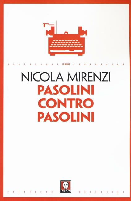 Pasolini contro Pasolini - Nicola Mirenzi - copertina
