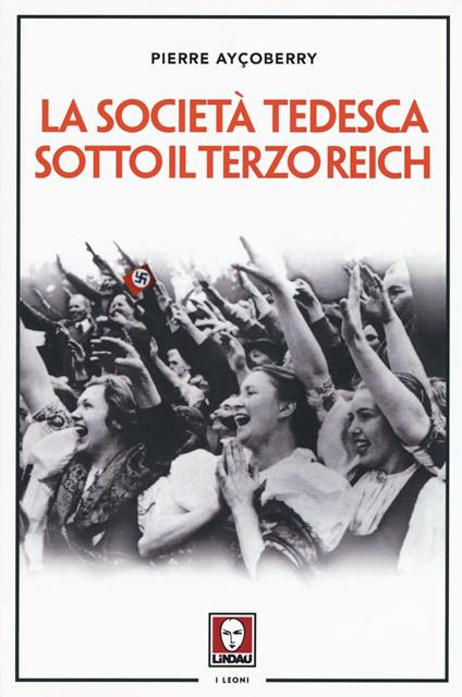 La società tedesca sotto il Terzo Reich - Pierre Ayçoberry - copertina