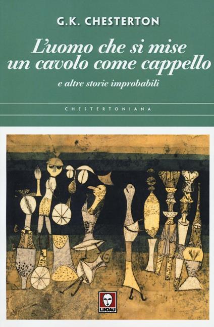 L' uomo che si mise un cavolo come cappello e altre storie improbabili - Gilbert Keith Chesterton - copertina