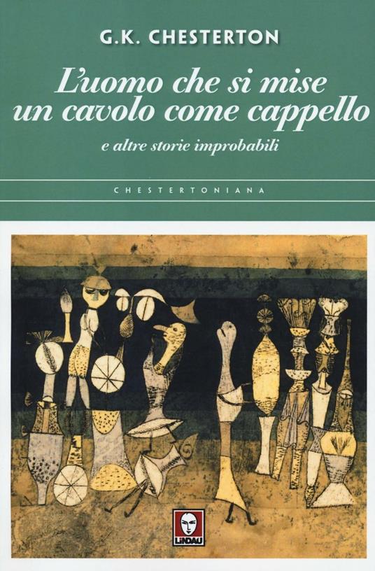L' uomo che si mise un cavolo come cappello e altre storie improbabili - Gilbert Keith Chesterton - copertina