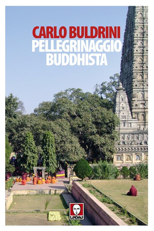 Pellegrinaggio buddhista. Sulle orme di Siddhartha - Carlo Buldrini - ebook