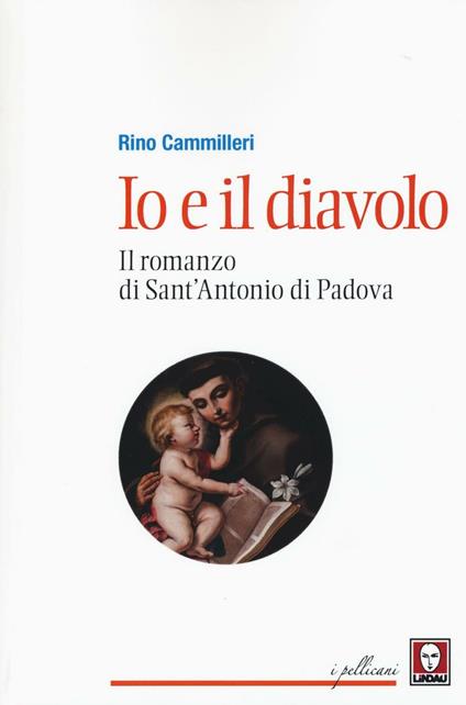 Io e il diavolo. Il romanzo di sant'Antonio di Padova - Rino Cammilleri - copertina