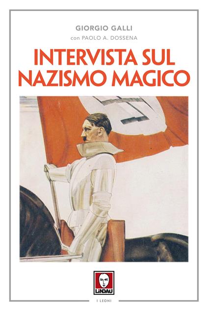 Intervista sul nazismo magico - Paolo Antonio Dossena,Giorgio Galli - ebook