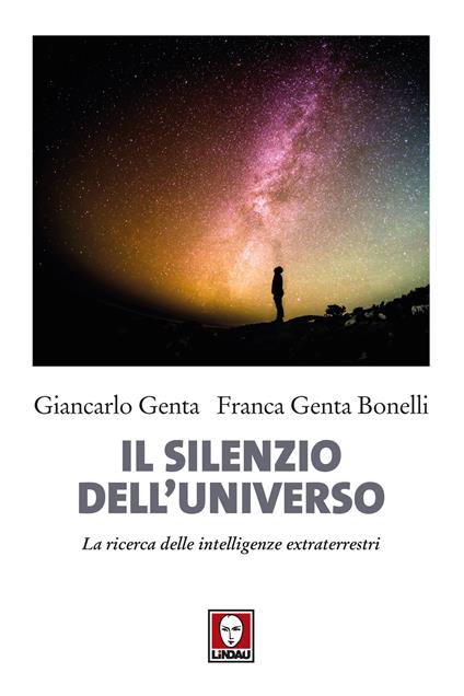 Il silenzio dell'universo. La ricerca delle intelligenze extraterrestri - Franca Genta Bonelli,Giancarlo Genta - ebook