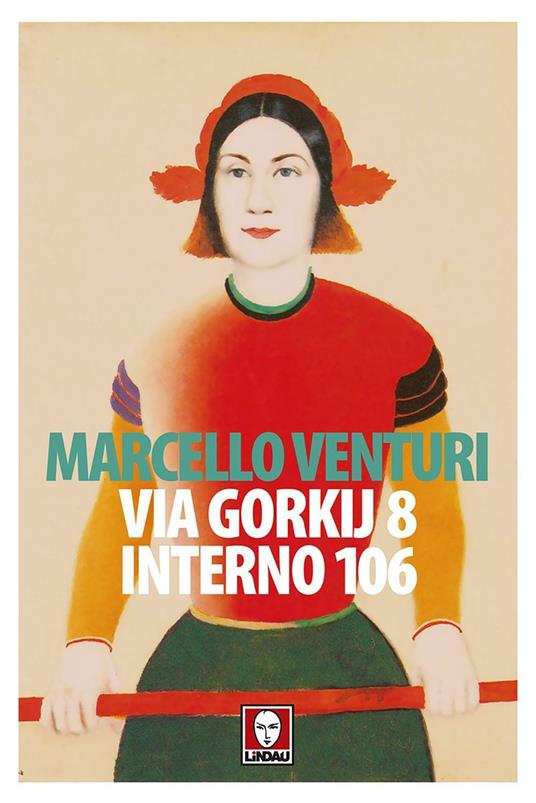 Via Gorkij 8 interno 106 - Marcello Venturi - copertina