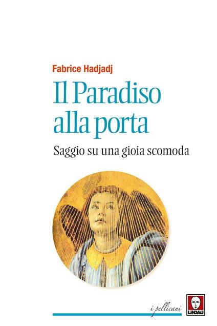 Il paradiso alla porta. Saggio su una gioia scomoda. Nuova ediz. - Fabrice Hadjadj - copertina