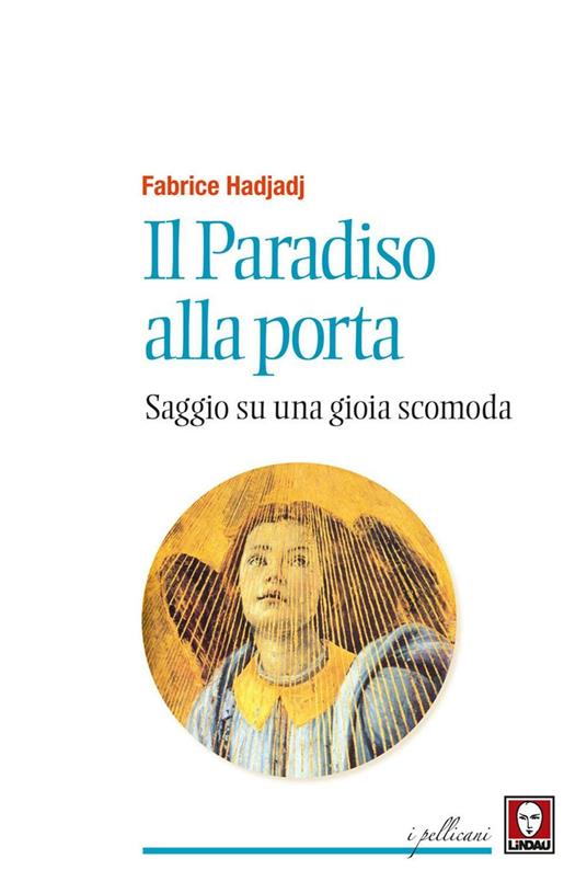 Il paradiso alla porta. Saggio su una gioia scomoda. Nuova ediz. - Fabrice Hadjadj - copertina