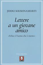 Lettere a un giovane amico. «Felice è l'uomo che è niente»