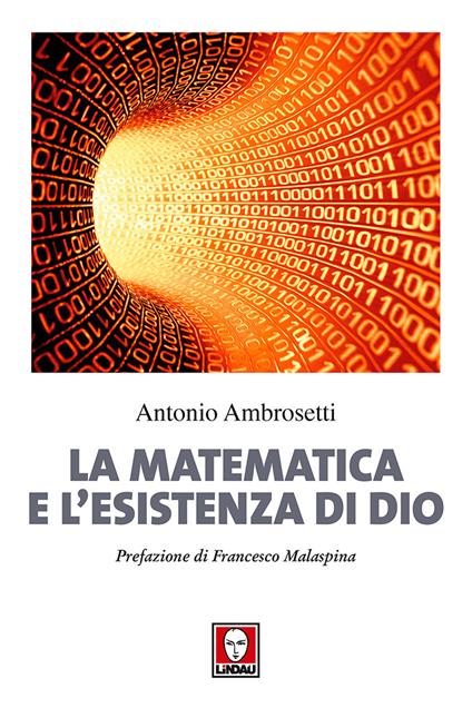 La matematica e l'esistenza di Dio. Nuova ediz. - Antonio Ambrosetti - copertina