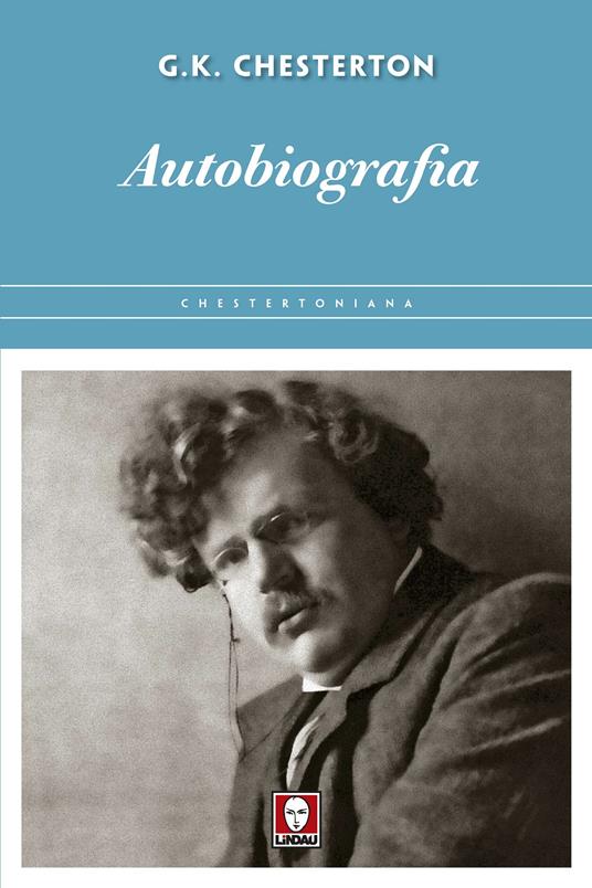 Autobiografia - Gilbert Keith Chesterton,Cristina Spinoglio - ebook