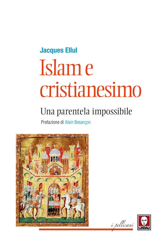 Islam e cristianesimo. Una parentela impossibile - Jacques Ellul - copertina