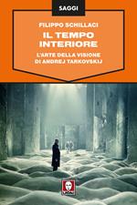 Il tempo interiore. L'arte della visione di Andrej Tarkovskij