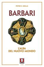 Barbari. L'alba del nuovo mondo. Nuova ediz.