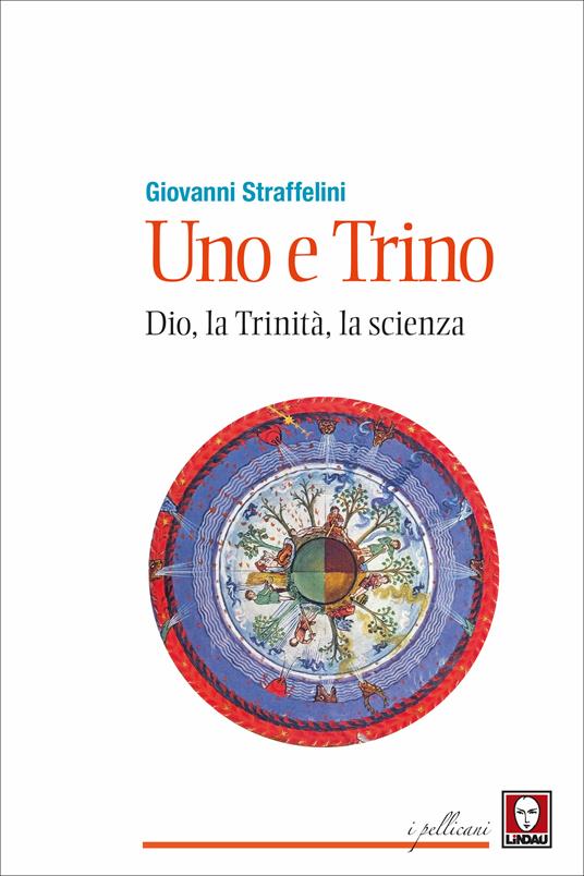Uno e trino. Dio, la trinità, la scienza - Giovanni Straffelini - ebook