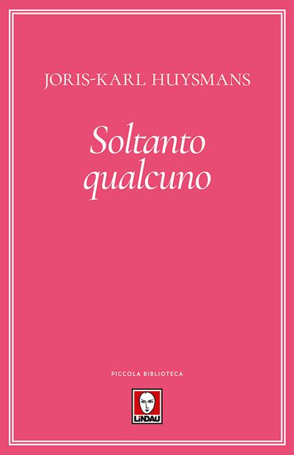 Soltanto qualcuno - Joris-Karl Huysmans - copertina