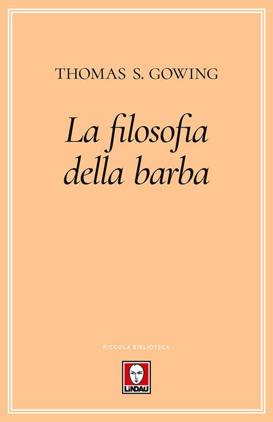 La filosofia della barba - Thomas S. Gowing - copertina