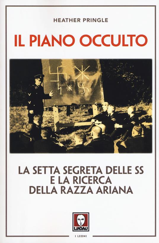 Il piano occulto. La setta segreta delle SS e la ricerca della razza ariana - Heather Pringle - copertina