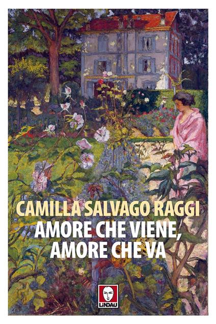 Amore che viene, amore che va. Racconti vecchi e nuovi - Camilla Salvago Raggi - copertina