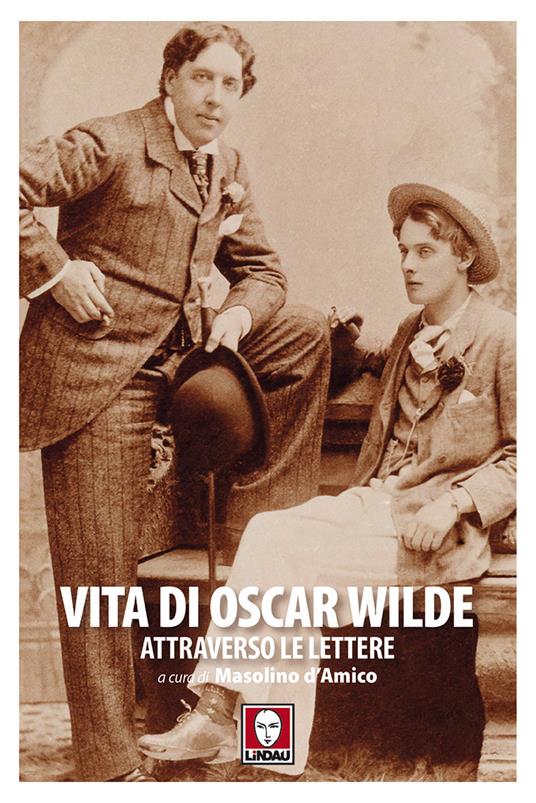 Vita di Oscar Wilde attraverso le lettere - Oscar Wilde - copertina