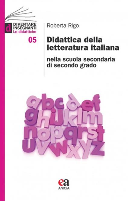 Didattica della letteratura italiana nella scuola secondaria di secondo grado - Roberta Rigo - copertina