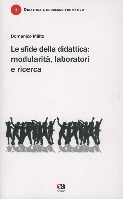 Le sfide della didattica. Modularità, laboratori e ricerca - Domenico Milito - copertina