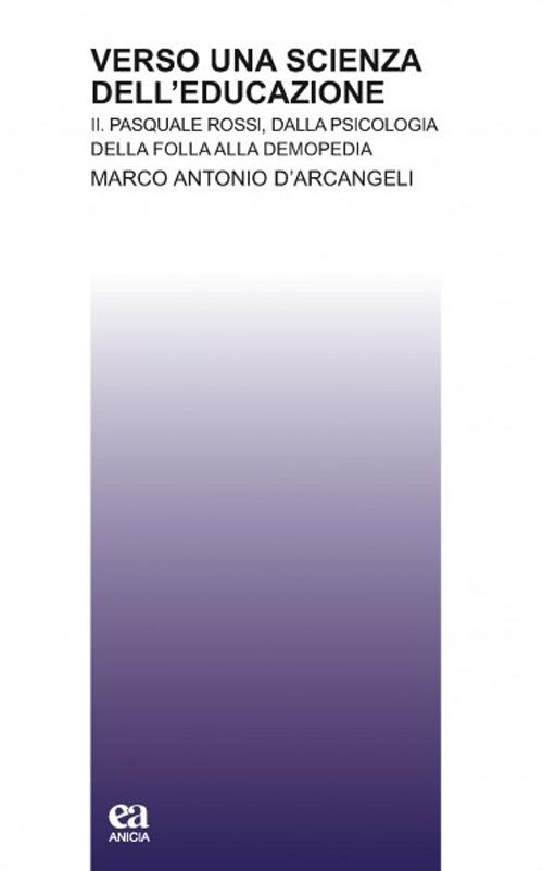Verso una scienza dell'educazione. Vol. 2 - Marco Antonio D'Arcangeli - copertina