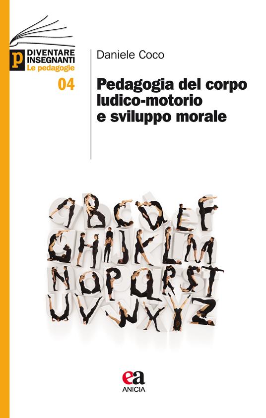 Pedagogia del corpo ludico-motorio e sviluppo morale - Daniele Coco - copertina