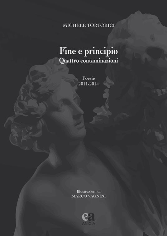 Fine e principio. Quattro contaminazioni - Michele Tortorici - copertina
