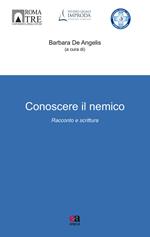 Conoscere il nemico. Racconto e scrittura