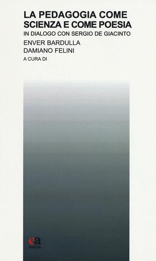 La pedagogia come scienza e come poesia. In dialogo con Sergio De Giacinto - copertina