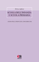 Scuola dell'infanzia e scuola primaria. Guida per le prove del concorso 2016