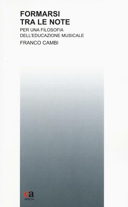 Formarsi tra le note. Per una filosofia dell'educazione musicale - Franco Cambi - copertina