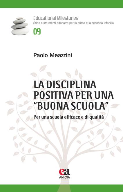 La disciplina positiva per una «buona scuola». Per una scuola efficace e di qualità - Paolo Meazzini - copertina