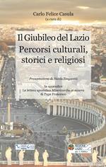 Il Giubileo del Lazio. Percorsi culturali, storici e religiosi