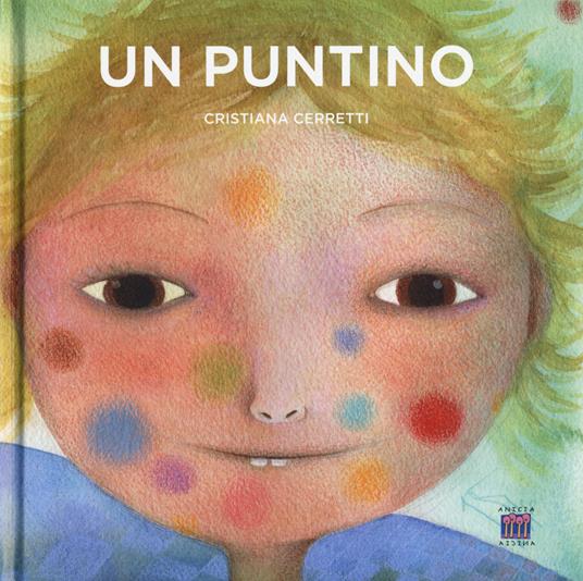 Un puntino. Ediz. a colori - Cristiana Cerretti - copertina