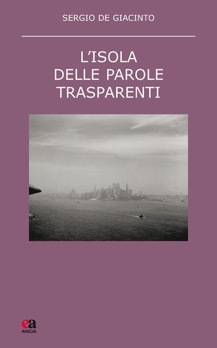 L' isola delle parole trasparenti - Sergio De Giacinto - copertina