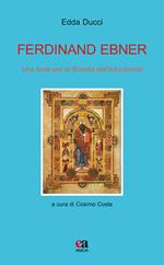 Ferdinand Ebner. Una fonte per la filosofia dell'educazione