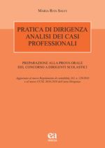 Pratica di dirigenza. Analisi dei casi professionali. Preparazione alla prova orale del concorso a dirigenti scolastici