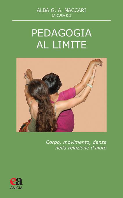 Pedagogia al limite. Corpo, movimento, danza nella relazione d'aiuto - copertina