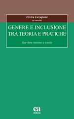 Genere e inclusione tra teoria e pratiche. Star bene insieme a scuola