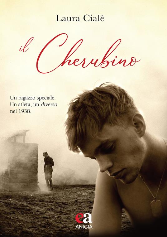 Il cherubino. Un ragazzo speciale. Un atleta, un diverso nel 1938 - Laura Cialè - copertina