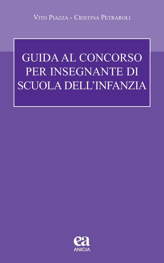 Guida al concorso per insegnante di scuola dell'infanzia - Vito Piazza,Cristina Petraroli - copertina